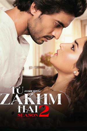 Tu Zakhm Hai (Season 2) Hindi MXPlayer Complete Web Series 480p - 720p - 1080p WEB-DL poster
