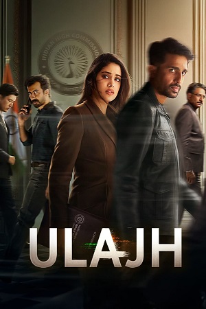 Ulajh (2024) Netflix WEB-DL {Hindi DD5.1} Full Movie 480p - 720p - 1080p poster
