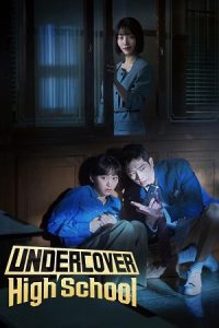Undercover High School (2025) Season 1 Dual Audio {Hindi-Korean} MBC Original-Series 480p - 720p - 1080p WEB-DL poster