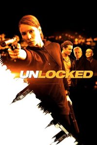 Unlocked (2017) Dual Audio {Hindi-English} BluRay 480p - 720p - 1080p poster
