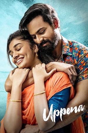 Uppena (2021) Dual Audio [Hindi DD5.1 + Telugu DD5.1] WeB-DL 480p - 720p - 1080p poster