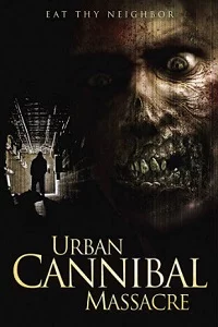 Urban Cannibal Massacre (2013) poster