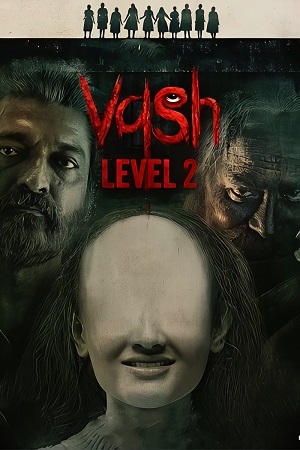 Vash Level 2 (2025) Netflix WEB-DL [Hindi + Gujarati] 480p - 720p - 1080p poster