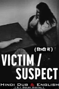 Victim/Suspect – Netflix Original (2023) WEB-DL Dual Audio {Hindi-English} 480p - 720p - 1080p poster