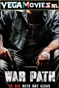 War Path (2019) Dual Audio [Hindi + English] WeB-DL 480p - 720p poster