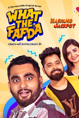 What The Fafda (2023) Season 1 Complete Gujarati WEB Series 480p - 720p WEB-DL ESubs poster