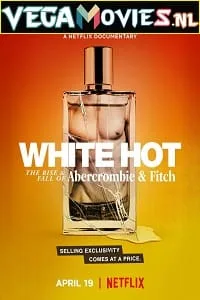 White Hot: The Rise & Fall of Abercrombie & Fitch (2022) Dual Audio {Hindi-English} 480p - 720p - 1080p poster