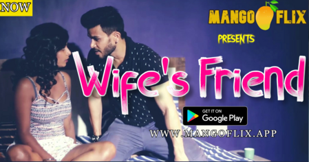 [18+] Wifes Friend (2020) UNRATED MangoFlix Hindi Short Film 720p HDRip poster