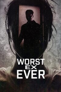 Worst Ex Ever (Season 1 & 2) Dual Audio {Hindi-English} Series 480p 720p & 1080p WEB-DL poster