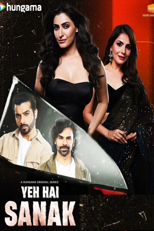 [18+] Yeh Hai Sanak (Season 1) Hindi Complete Web Series 480p - 720p - 1080p WEB-DL poster