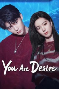 You Are Desire (Season 1) Dual Audio {Hindi-Chinese} Series 480p 720p & 1080p WEB-DL poster