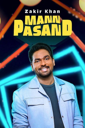 Zakir Khan-Mannpasand (2023) Hindi [Stand-up] AMZN WEB-DL 480p - 720p - 1080p poster
