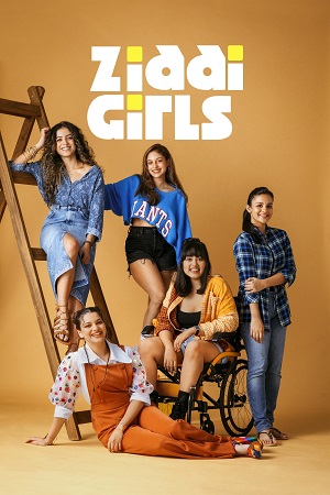 Ziddi Girls (2025) Season 1 Hindi Complete Amazon Original WEB Series 480p - 720p - 1080p WEB-DL poster