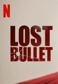 Lost Bullet (2020) poster