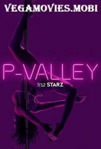 P-Valley (2020) Season 1 All Episodes Starz TV Series 480p - 720p poster