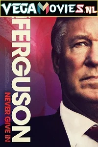 Sir Alex Ferguson: Never Give In (2021) poster