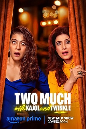 Two Much with Kajol and Twinkle (S01) Amazon Prime [S01E11 Added] Hindi Web Series 480p - 720p - 1080p WEB-DL poster