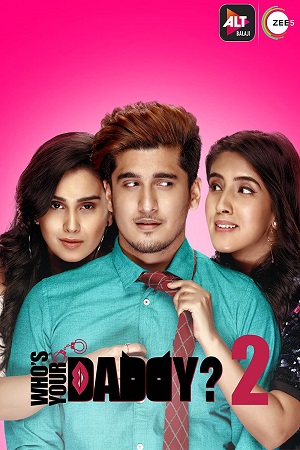 Who’s Your Daddy (2020) Season 2 Hindi Complete ALT Balaji Original WEB Series 480p - 720p WEB-DL poster
